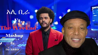 ALI BIRRA አሊ ቢራ Ft THE WEEKND Mashup You Won T Forget 