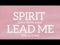 SPIRIT LEAD ME...(lyrics) - Hillsong United | TikTok sound 2023 | Chill MOOD