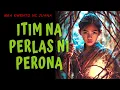 ITIM NA MUTYA NI PERONA | Aswang story | True story