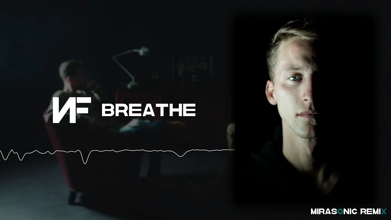 NF - Breathe (Mirasonic Remix) | With lyrics