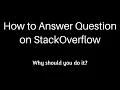 How to answer questions on Stackoverflow