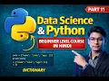 Data Science Part 11 Python Dictionary Explained Data Science with Python Full Course in Hindi