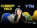 Current Yield vs YTM What Smart Investors Should Know