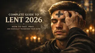 COMPLETE GUIDE TO LENT 2026