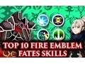 CRASHX500 s Top 10 Fire Emblem Fates Skills FE FATES-ATHON