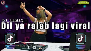 Download DJ DIL YA RALAB TIK TOK VIRAL JEDAG JEDUG REMIX FULL BASS MP3