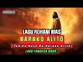 Download Lagu Lagu Nias Rohani 2024 || Narako Alitö ✓ Tekiko Noso Ba Narako Alitö - Lagu Nias Rohani 2024 Viral