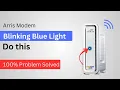 Arris modem blinking blue light Try These Fixes