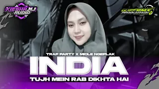 dj india tujhme mein rab rabdikhta hai trap party x midle ngeplak kiesha ft guff rmx 
