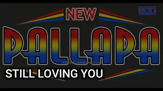 Download STILL LOVING YOU NEW PALLAPA MP3