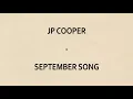 JP Cooper - September Song Lyrics (HD)