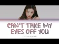 ITZY LIA (있지 리아) - Can't Take My Eyes Off You [Color Coded Lyrics/Eng/가사]