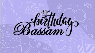 Joyeux Anniversaire Bassam سنة سعيدة بسام 