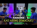 Download Lagu KAU ASING DI MATAKU KARAOKE MEGA MUSTIKA NADA WANITA