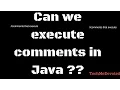 Can we execute comments in Java