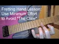Guitar Fretting Hand Technique - Using Minimum Effort