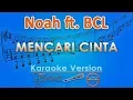 Download Lagu NOAH Feat. Bunga Citra Lestari - Mencari Cinta (Karaoke) | GMusic