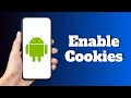 How to Enable Cookies on Android