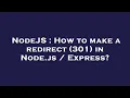 NodeJS How to make a redirect 301 in Node js Express