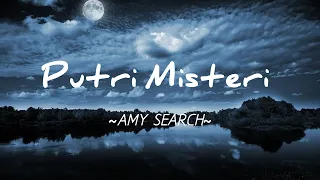 Putri Misteri - Amy Search || Lirik