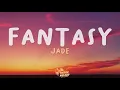 Download Lagu JADE - Fantasy (Lyrics)