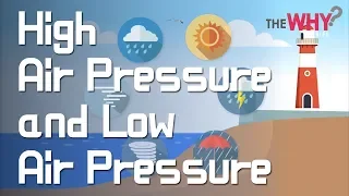  why series earth science episode 3 high air pressure and low air pressure