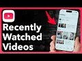 How To See Recently Watched s On YouTube