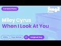 Download Lagu Miley Cyrus - When I Look At You (Piano Karaoke)