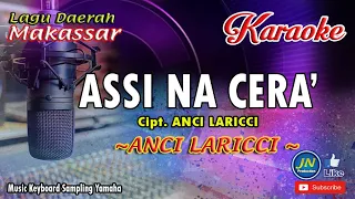 Download Assi na Cera_Karaoke Makassar_No Vocal_By Anci Laricci Cipt.Anci Laricci MP3