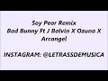 Soy Peor Remix Bad Bonny ft J Balvin X Ozuna X Arcangel👌
