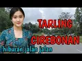 Lagu TARLING CIREBONAN_PERJALANAN SAMBIL HIBURAN_LAGU TARLING@CitraputriAyudia 