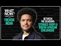 Download Lagu Between The Seasons: Stories From A South African Childhood - What Now? with Trevor Noah Podcast