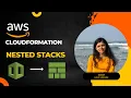 AWS CloudFormation Nested Stacks