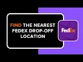 How to Find the Nearest FedEx Drop Off Location
