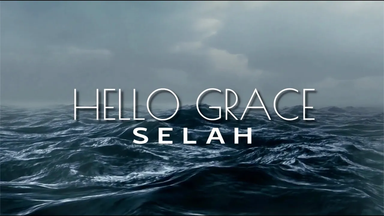SELAH | Hello Grace (lyric video) SELAH | Hello Grace (lyric video)