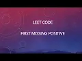 Leet Code - First Missing Positive Number