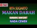 Download Lagu KARAOKE DANGDUT MAKAN DARAH  - RITA SUGIARTO (COVER) NADA CEWEK A minor
