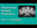 Hierarchical Multiple Regression Part 1 - A Refresher