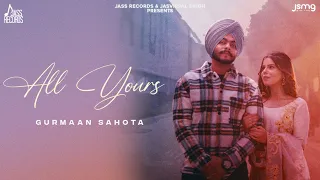 All Yours (Official Audio) Gurmaan Sahota | Chann Angrez | Daoud Music | New Punjabi Songs 2023