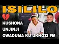 Lagu ISILILO 💔| KUSHONA OWADUMA KU UKHOZI FM MANDLA \
