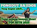 Download Lagu 🔥PONGDUT  BAJIDOR🔥YANG SEDANG BANYAK DICARI//VIRAL 2025