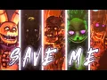 [FNAF/SFM] Save Me | Song by @dheusta