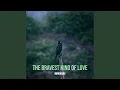 Lagu The Bravest Kind of Love