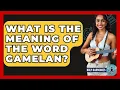 Download Lagu What Is The Meaning Of The Word Gamelan? - Holy Harmonies