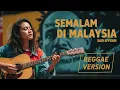 Lagu SEMALAM DI MALAYSIA - Said Effendi | Cover Reggae Version