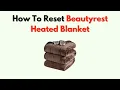 How To Reset Beautyrest Heated Blanket - Fix Heating Timer Blinking Light Issues