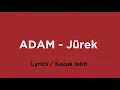 Download Lagu ADAM - Jürek (lyrics / latin)   Adam Zhurek