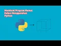 Membuat Program Rumus Volume Kubus di Python