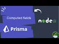 Computed fields in Prisma