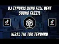DJ TANGKIS TANGKIS DANG JEDAG JEDUG FULL BEAT - FARID REMIX SOUND FAZZIL VIRAL TIK TOK TERBARU 2022